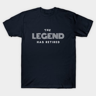 The Legend has retired,  Funny Retirement Gifts, Cool Retirement Gift, Retiree Gift, T-Shirt